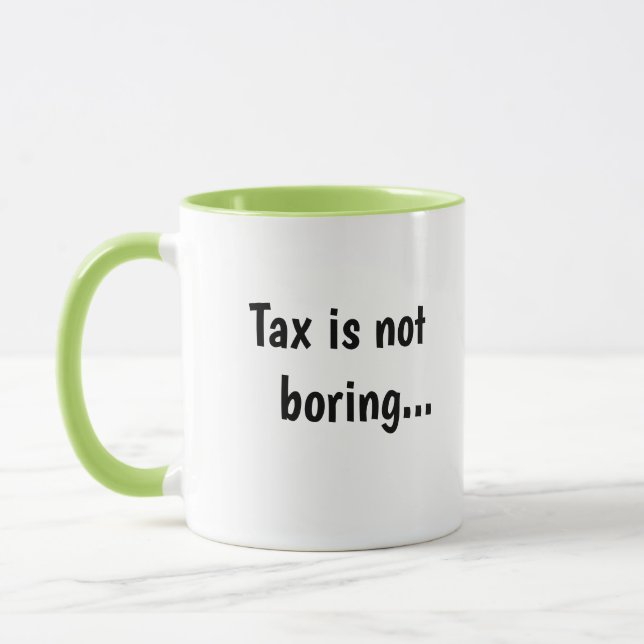 Tax Not Boring Cruel Funny Tax Accountant Quote Mug (Left)