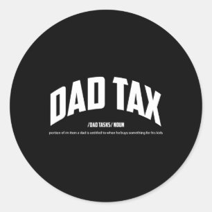 Tax Noun Definition Funny Quotes Happy Father's Da Classic Round Sticker