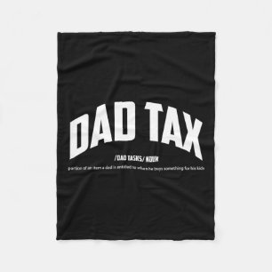 Tax Noun Definition Funny Quotes Happy Father's Da Fleece Blanket
