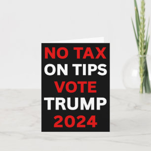 Tax On Tips Vote Trump 2024 Take America Back Pro- Card
