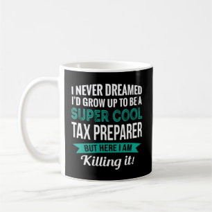 Tax Preparer Appreciation Coffee Mug