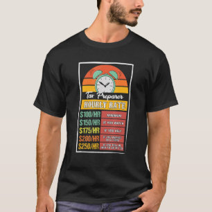 Tax Preparer Hourly Rate Gag T-Shirt