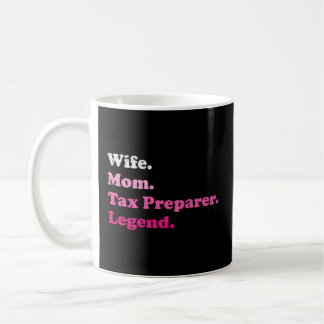 Tax Preparer Or Tax Consultant For Mum For Mother' Coffee Mug