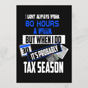 Tax Season 80 Hour Weeks Accountants Invitation