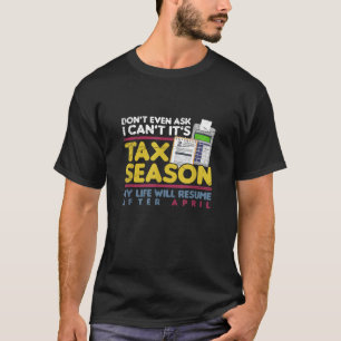 Tax Season Funny Taxation Accountant Gift Tax T Sh T-Shirt