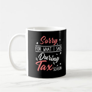 Tax Season Joke Accountant Coffee CPA Bookkeeper Mug