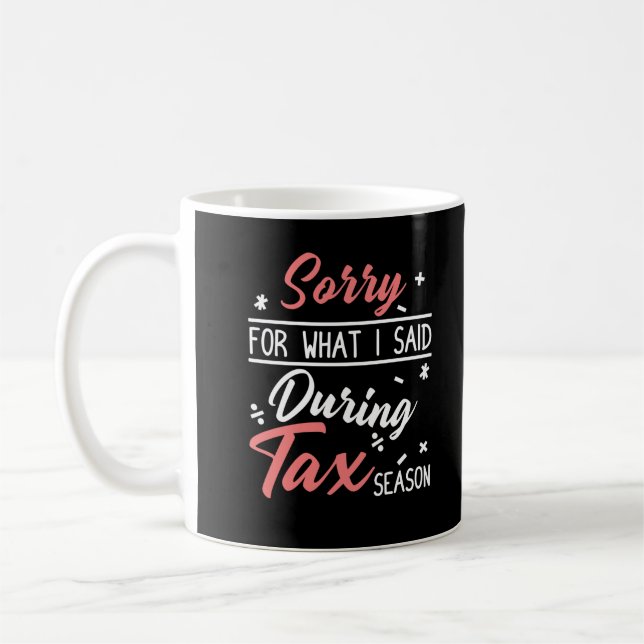 Tax Season Joke Accountant Coffee CPA Bookkeeper Mug (Left)