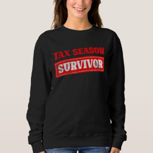 Tax Season Survivor Tax Returns Funny CPA Audit Gi Sweatshirt