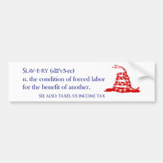 Tax Slavery Bumper Sticker