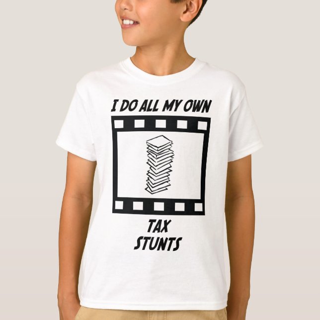 Tax Stunts T-Shirt (Front)