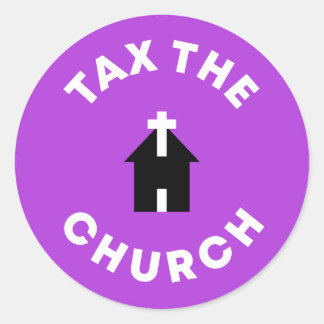 Tax The Church  Classic Round Sticker