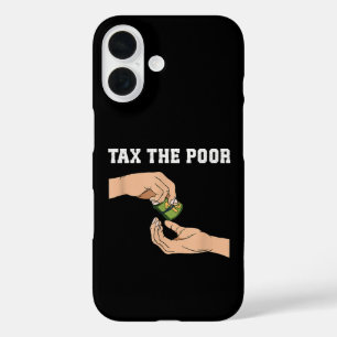 Tax The Poor iPhone 16 Case