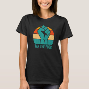Tax The Poor Retro Vintage Funny Apparel Premium_1 T-Shirt