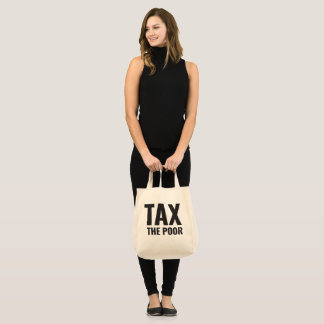 TAX THE POOR TOTE BAG