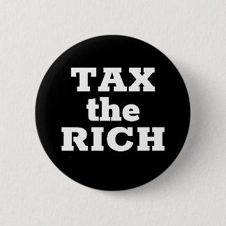 TAX the RICH 6 Cm Round Badge