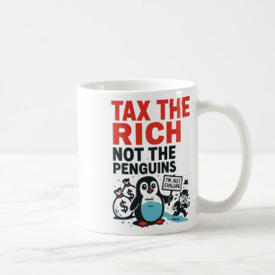 Tax The Rich Not The Penguins Funny Anti Trump Ral Coffee Mug