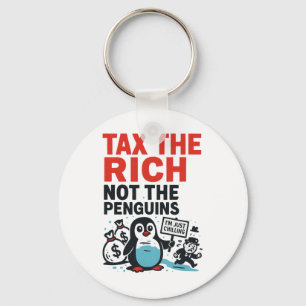 Tax The Rich Not The Penguins Funny Anti Trump Ral Key Ring