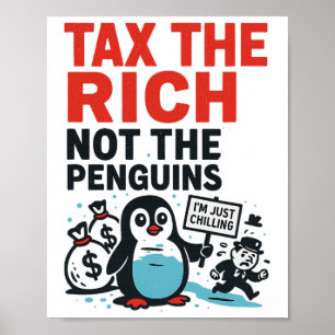 Tax The Rich Not The Penguins Funny Anti Trump Ral Poster