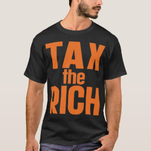 Tax The Rich T-Shirt