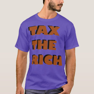 tax the rich T-Shirt