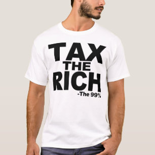 TAX THE RICH -The 99% T-Shirt