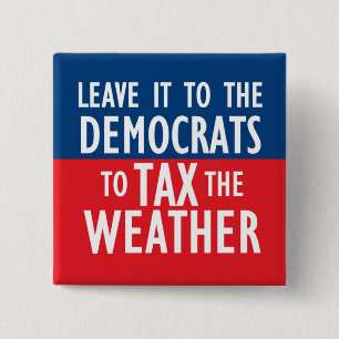 Tax The Weather 15 Cm Square Badge