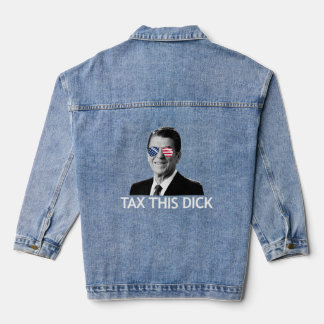 Tax This Dick President Reagan Tax This Dick Denim Jacket