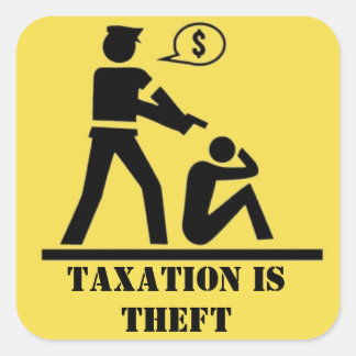 Taxation is Theft Sticker