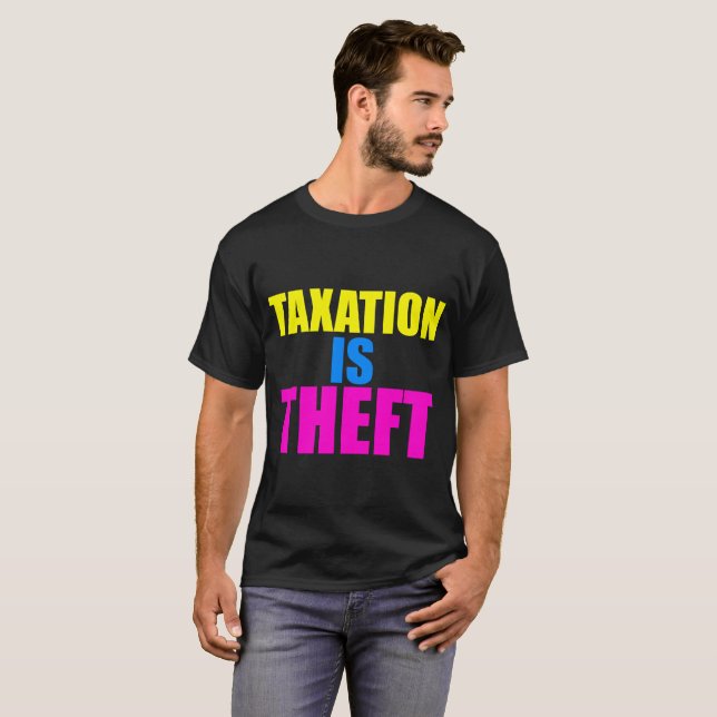 Taxation is Theft T-Shirt (Front Full)