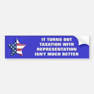 TAXATION WITH REPRESENTATION BUMPER STICKER