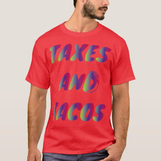 Taxes and Tacos 11 T-Shirt