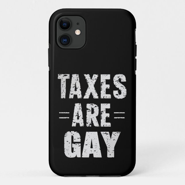 Taxes Are Gay Case-Mate iPhone Case (Back)