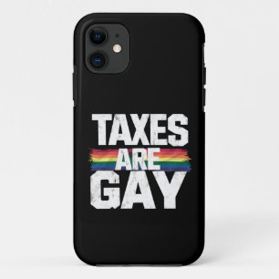 Taxes Are Gay Funny Gay Pride Lgbt Pride Month iPhone 11 Case