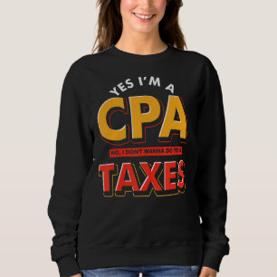 Taxes Certified Public Accountant Accounting Cpa Sweatshirt