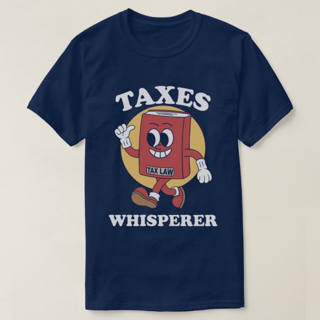 Taxes Whisperer T-Shirt (Design Front)