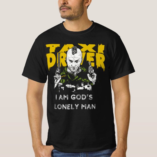 Taxi Driver - I Am God's Lonely Man T-Shirt (Front)