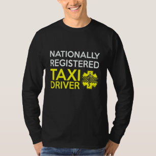 Taxi Driver Job Nationally Registered Taxi Driver T-Shirt