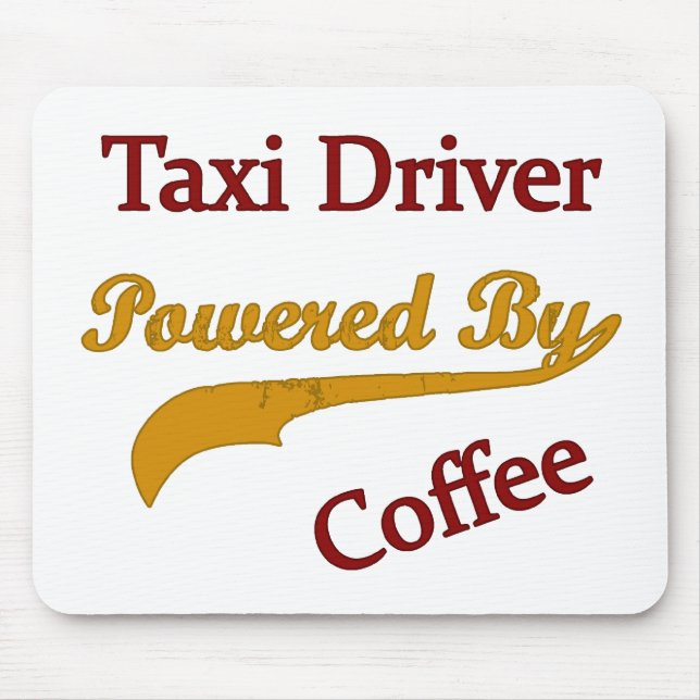 Taxi Driver Powered By Coffee Mouse Pad (Front)