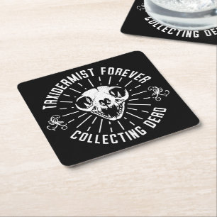 Taxidermist Forever Collecting Dead Things Square Paper Coaster