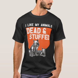 Taxidermy And Taxidermist Animal Stuffer Joke T-Shirt