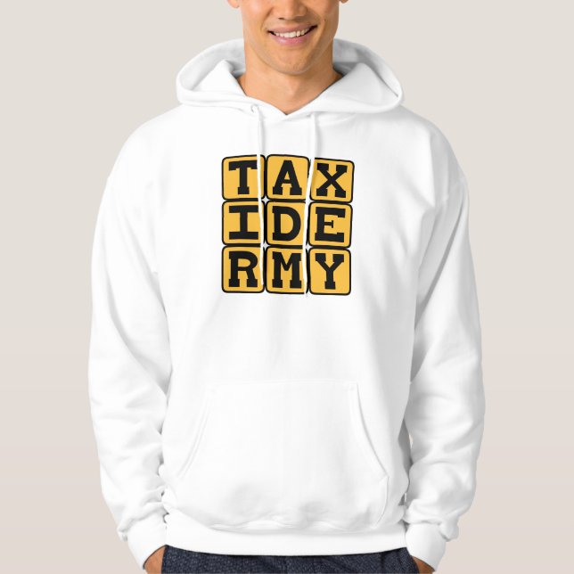 Taxidermy, Stuffing Dead Animals Hoodie (Front)
