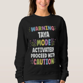 TAYA Personalised Name Funny Cute Custom TAYA Name Sweatshirt
