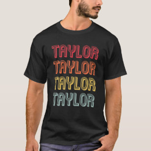TAYLOR Gift Name Personalised Retro Vintage 80s 90 T-Shirt