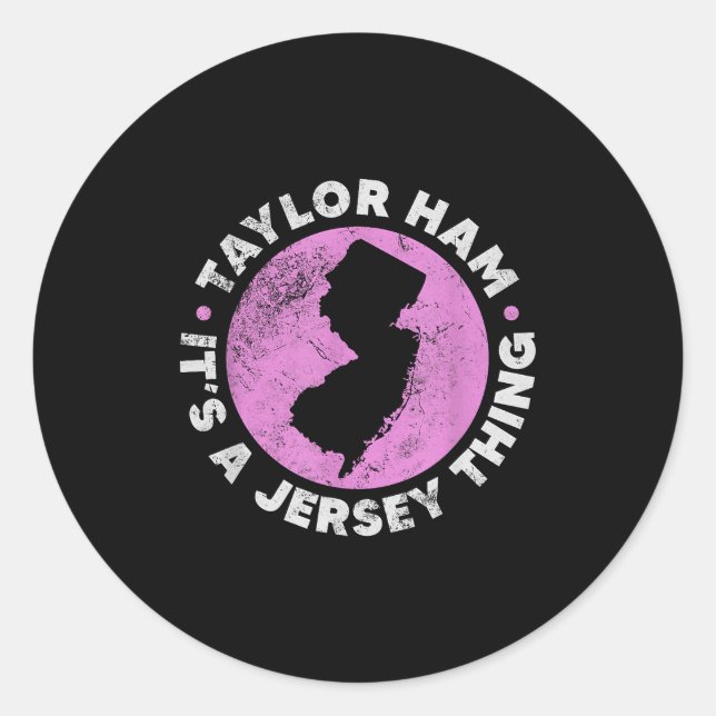 Taylor Ham It's A Jersey Thing New Jersey Rk Roll  Classic Round Sticker (Front)