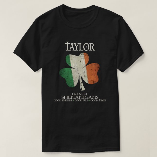 Taylor last name family Ireland Irish house of she T-Shirt (Design Front)