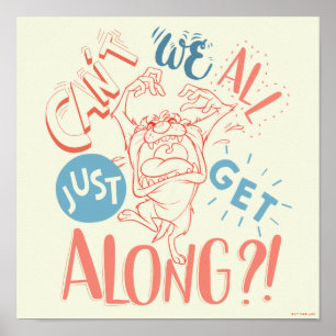 TAZ™   Can't we all just get along?! Poster