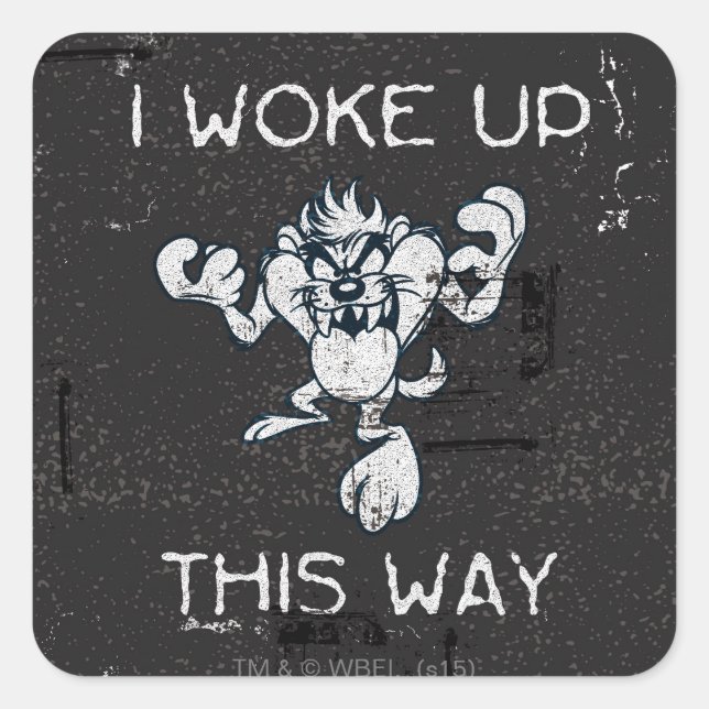 TAZ™ I Woke Up This Way Square Sticker (Front)