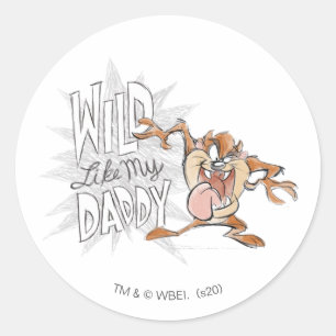 TAZ™   Wild Like My Daddy Classic Round Sticker