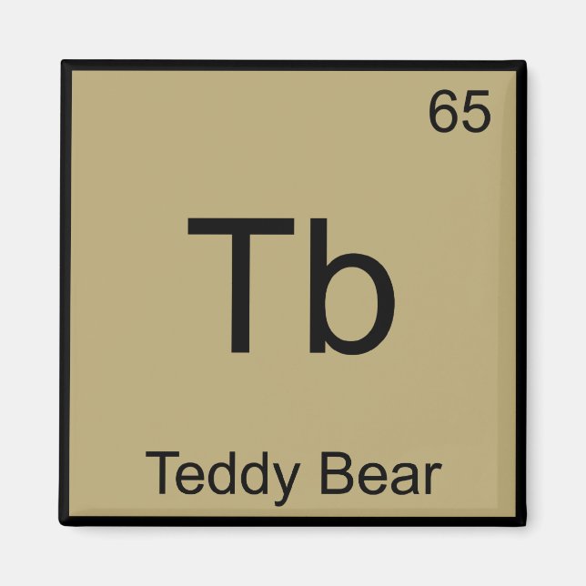 Tb - Teddy Bear Funny Chemistry Element Symbol Tee Magnet (Front)