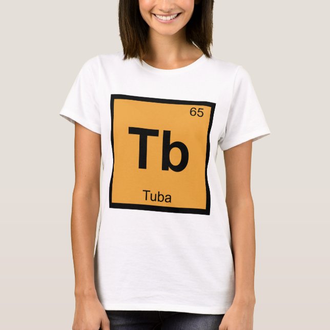 Tb - Tuba Music Chemistry Periodic Table Symbol T-Shirt (Front)